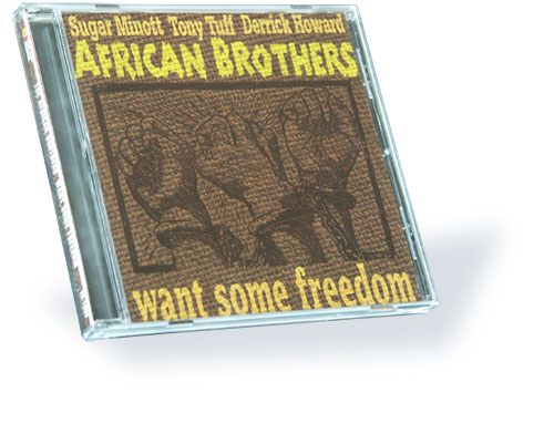 African Brothers, Want Some Freedom